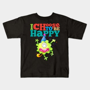 I Choose To Be Happy Kids T-Shirt